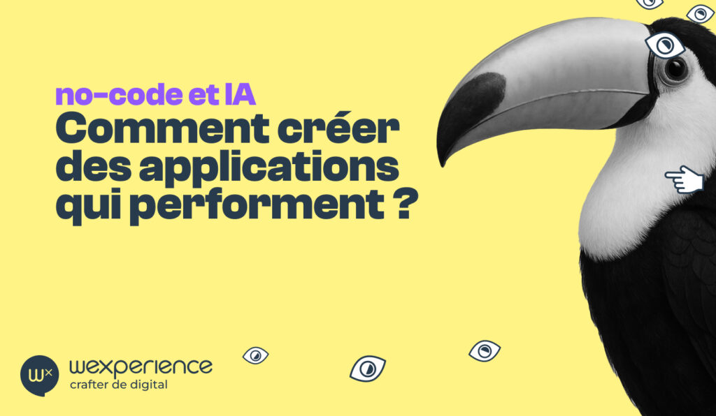 Illustration d’un toucan en noir et blanc sur fond jaune, accompagnée du texte “no-code et IA : Comment créer des applications qui performent ?” – visuel promotionnel de Wexperience sur la création d’applications performantes avec l’intelligence artificielle et le no-code.