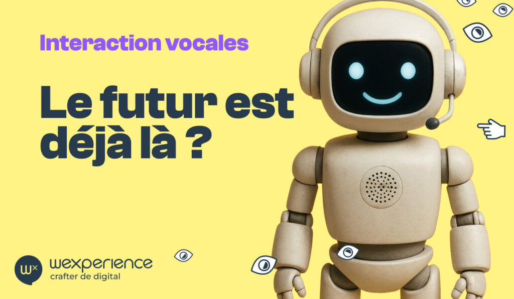 Image de robot (métaphore du chatbot vocal) avec un titre : Interactions vocales, le futur est déjà là ? 